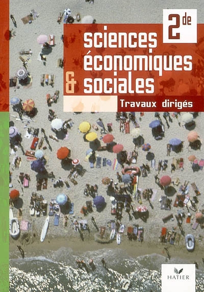 Sciences économiques et sociales, 2e : travaux dirigés