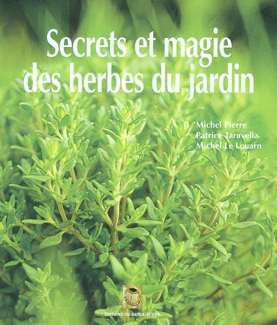 Secrets et magie des herbes du jardin