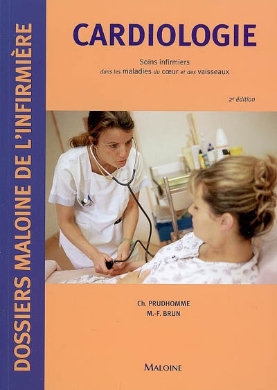 Cardiologie : soins infirmiers dans les maladies du coeur et des vaisseaux
