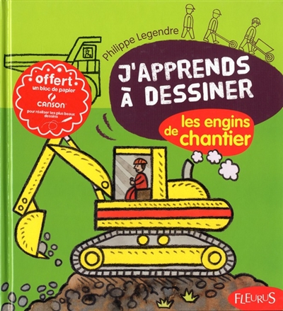 J'apprends à dessiner les engins de chantier