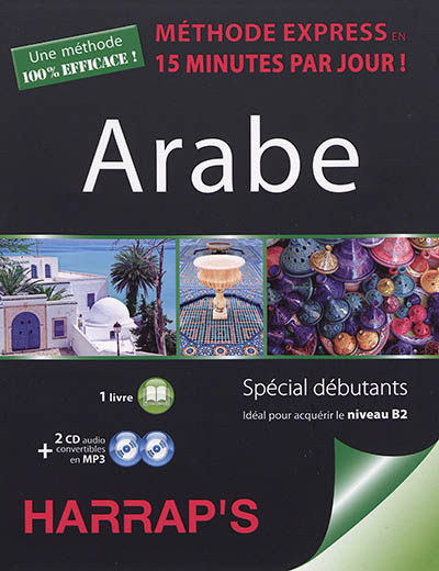 Arabe : méthode express en 15 minutes par jour ! : spécial débutants