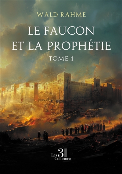 Le faucon et la prophétie : Tome 1