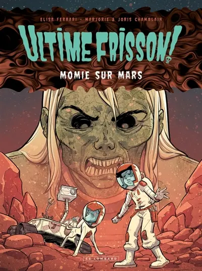 Ultime frisson !. Vol. 2. Momie sur mars