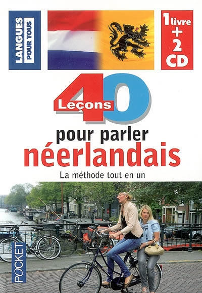 40 leçons pour parler le néerlandais : la méthode tout en un