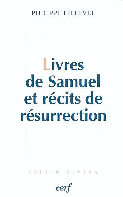 Livres de Samuel et récits de résurrection : le Messie ressuscité selon les Ecritures