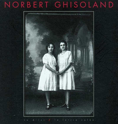 Norbert Ghisoland : fragments de vies ordinaires