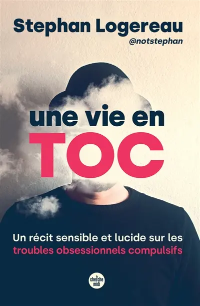 Une vie en toc : un récit sensible et lucide sur les troubles obsessionnels compulsifs Une vie en toc : un récit sensible et lucide sur les troubles obsessionnels compulsifs