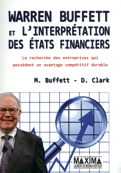 Warren Buffett et l'interprétation des états financiers : la recherche des entreprises qui possèdent un avantage compétitif durable