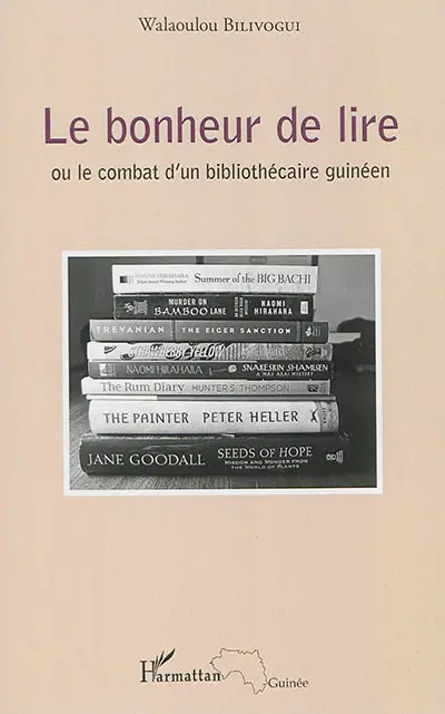 Le bonheur de lire ou Le combat d'un bibliothécaire guinéen