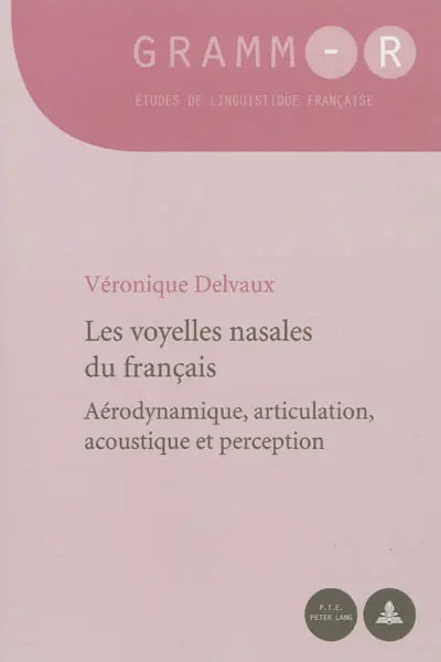 Les voyelles nasales du français : aérodynamique, articulation, acoustique et perception