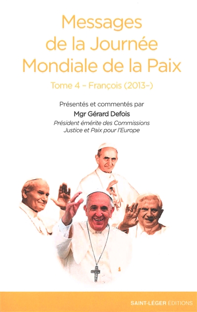 Messages de la Journée mondiale de la paix. Vol. 4. François (2013-....)