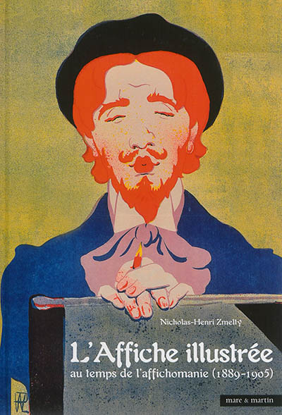 L'affiche illustrée : au temps de l'affichomanie : 1889-1905