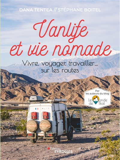 Vanlife et vie nomade : vivre, voyager, travailler... sur les routes