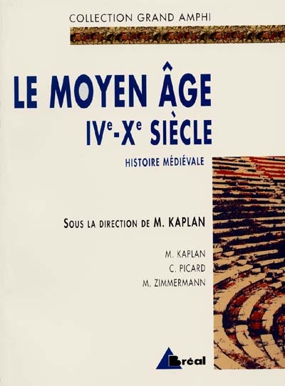 Histoire médiévale. Vol. 1. Le Moyen Age : IVe-Xe siècle