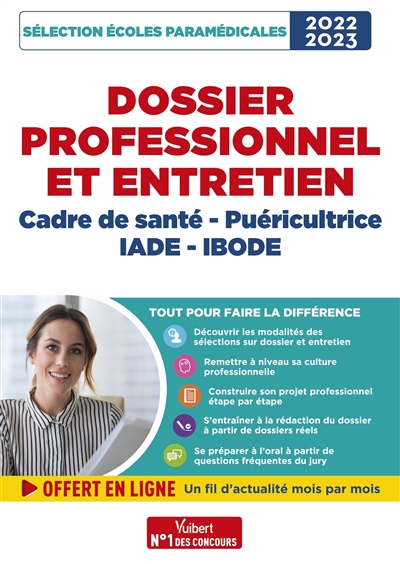 Sélection écoles paramédicales 2022-2023 : dossier professionnel et entretien : cadre de santé, puéricultrice, IADE, IBODE