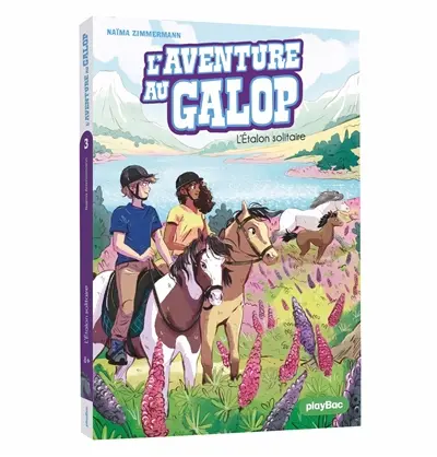 L'aventure au galop. Vol. 3. L'étalon solitaire