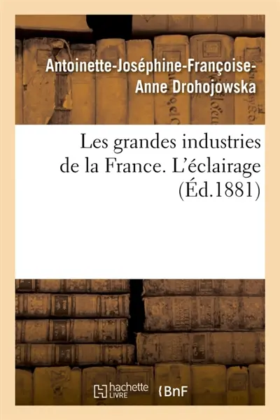 Les grandes industries de la France. L'éclairage