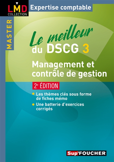 Le meilleur du DSCG 3 : management et contrôle de gestion : les thèmes clés sous forme de fiches mémo, une batterie d'exercices corrigés