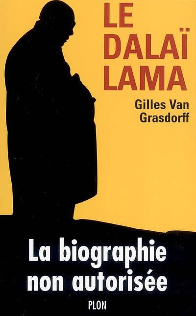Le Dalaï Lama : la biographie non autorisée