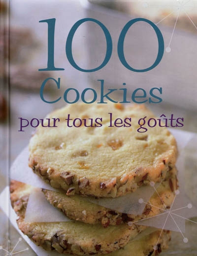 100 cookies pour tous les goûts