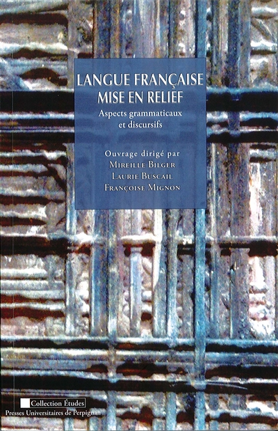 Langue française mise en relief : aspects grammaticaux et discursifs
