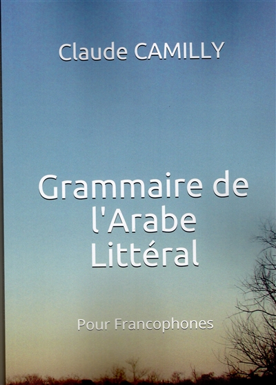 Grammaire de l'arabe littéral : pour francophones