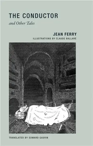 Jean Ferry The Conductor and Other Tales