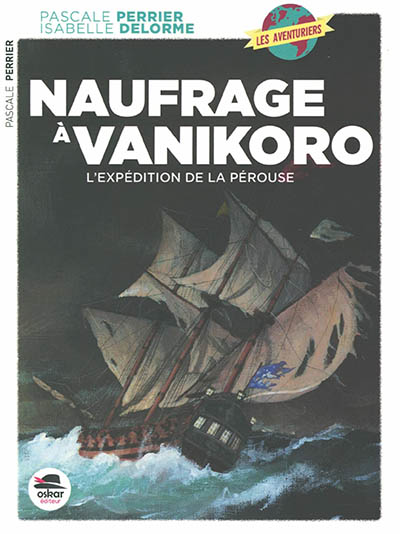 Naufrage à Vanikoro : l'expédition de La Pérouse