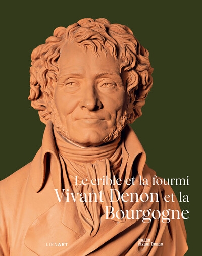 Vivant-Denon et la Bourgogne : le crible et la fourmi