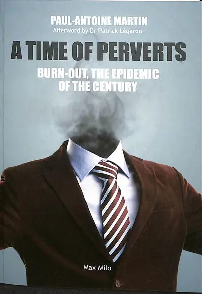 A time of perverts : burn-out, the epidemic of the century