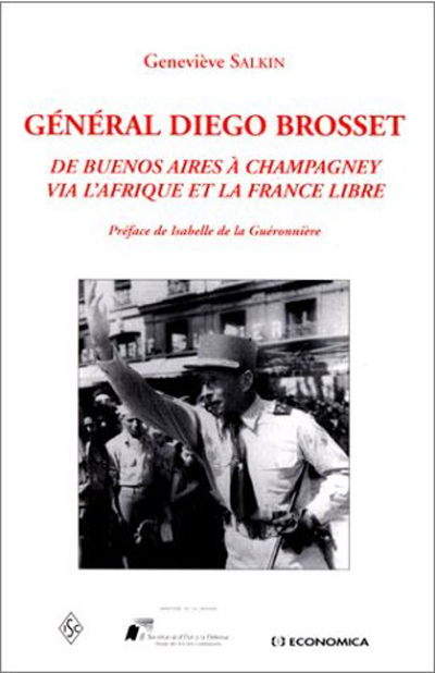 Général Diego Brosset : de Buenos Aires à Chamagney via l'Afrique et la France libre