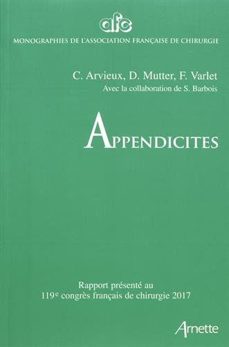 Appendicites : rapport présenté au 119e Congrès français de chirurgie, Paris, 27-29 septembre 2017