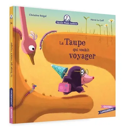 Mamie Poule raconte. Vol. 34. La taupe qui voulait voyager