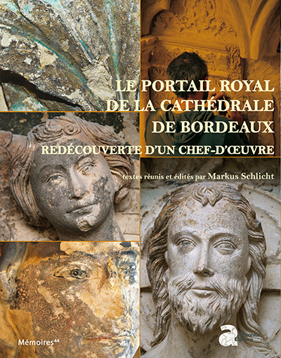 Le portail royal de la cathédrale de Bordeaux : redécouverte d'un chef-d'oeuvre