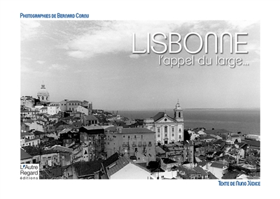 Lisbonne : l'appel du large.... Lisboa : o apelo da distância