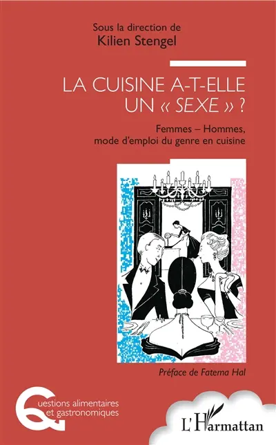 La cuisine a-t-elle un sexe ? : femmes-hommes, mode d'emploi du genre en cuisine