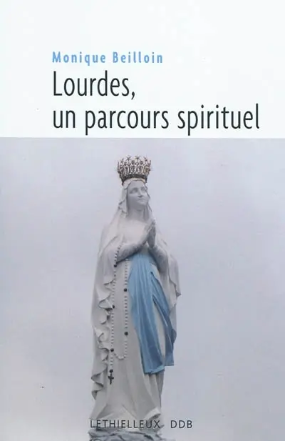 Lourdes, un parcours spirituel