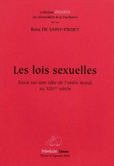 Les lois sexuelles : essai sur une idée de l'ordre moral au XIXème siècle