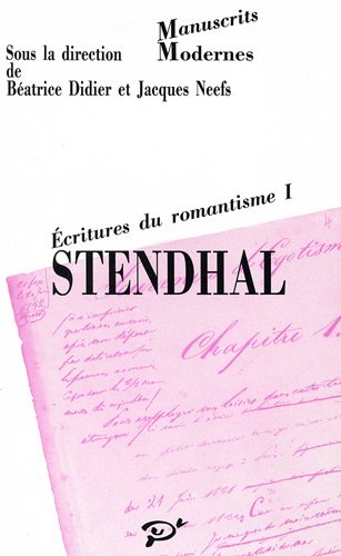 Ecritures du romantisme. Vol. 1. Stendhal