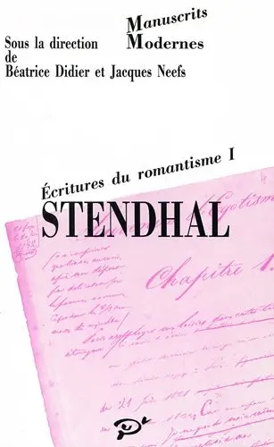 Ecritures du romantisme. Vol. 1. Stendhal