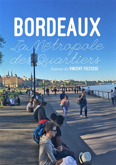 Bordeaux, la métropole des quartiers
