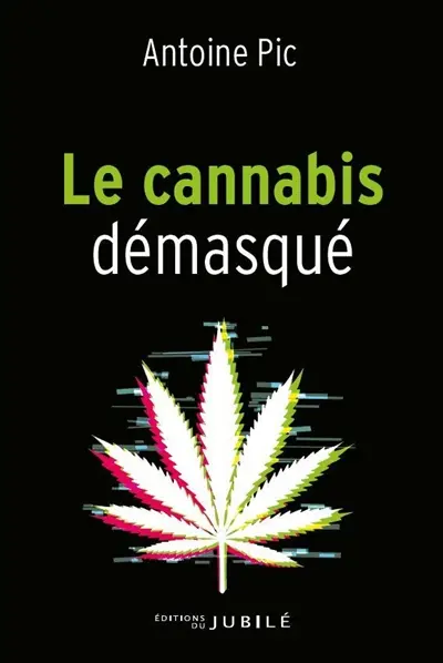 Le cannabis démasqué : les conséquences du cannabis sur le développement de la personne humaine
