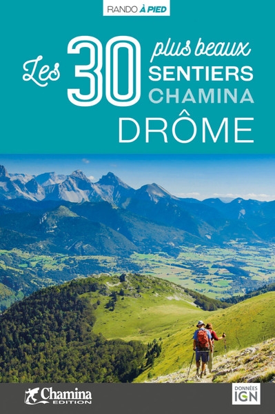Drôme : les 30 plus beaux sentiers Chamina