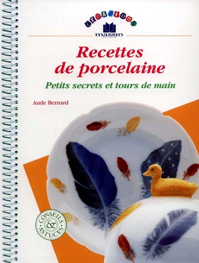 Recettes de porcelaine : petits secrets et tours de main