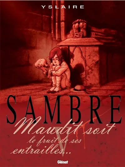 Sambre. Vol. 5. Maudit soit le fruit de ses entrailles...