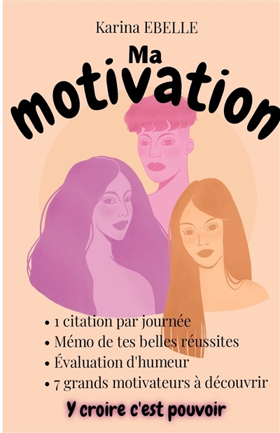 Ma motivation : Y croire c'est pouvoir