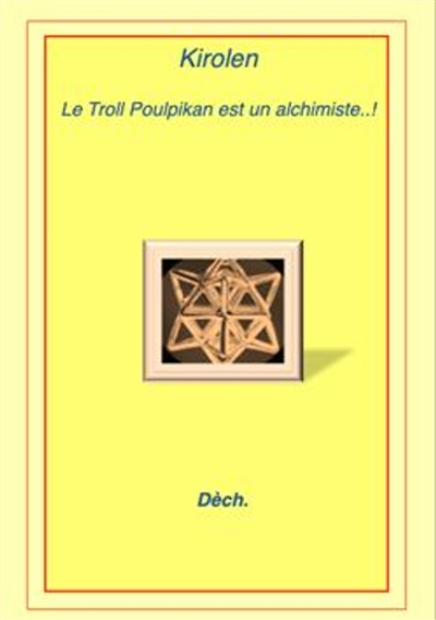 Kirolen : le troll Poulpikan et un alchimiste..!