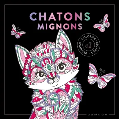 Chatons mignons : colorier, s'amuser, s'évader