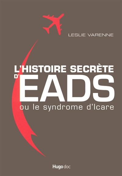 L'histoire secrète d'EADS ou Le syndrome d'Icare