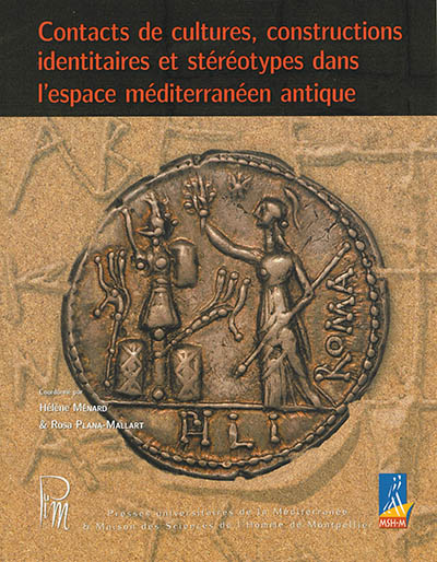 Contacts de culture, constructions identitaires et stéréotypes dans l'espace méditerranéen antique